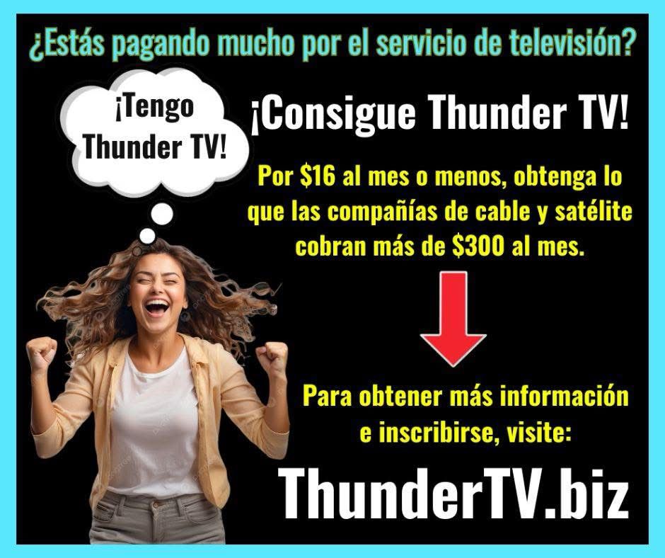 Thunder TV, distribuidor autorizado n.° 1 en América del Norte: ¡obtenga más de 400 canales, 5000 películas, 1000 series y paquetes deportivos por $16 al mes o menos!